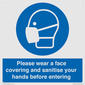Please wear a face covering and sanitise your hands before entering
